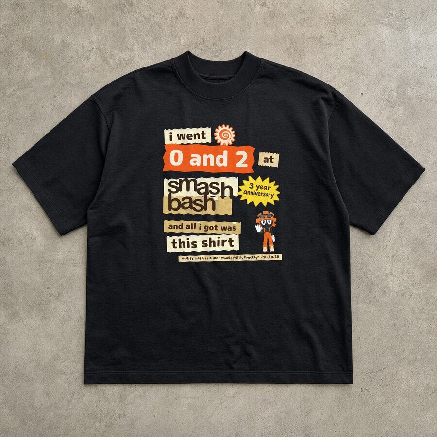 Black heavyweight tee, front print: i went 0 and 2 at smash bash and all i got was this shirt